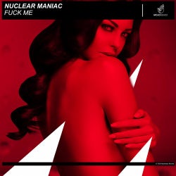 Fuck Me - Nuclear Maniac